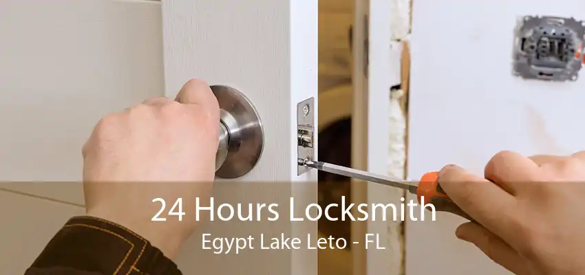 24 Hours Locksmith Egypt Lake Leto - FL