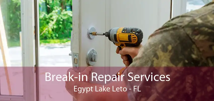 Break-in Repair Services Egypt Lake Leto - FL