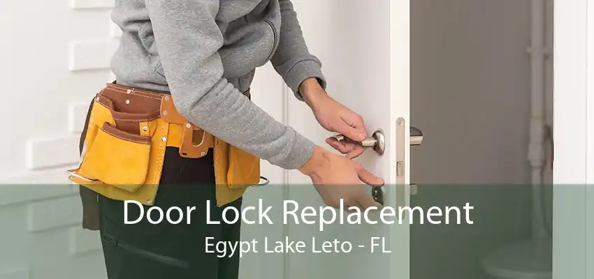 Door Lock Replacement Egypt Lake Leto - FL