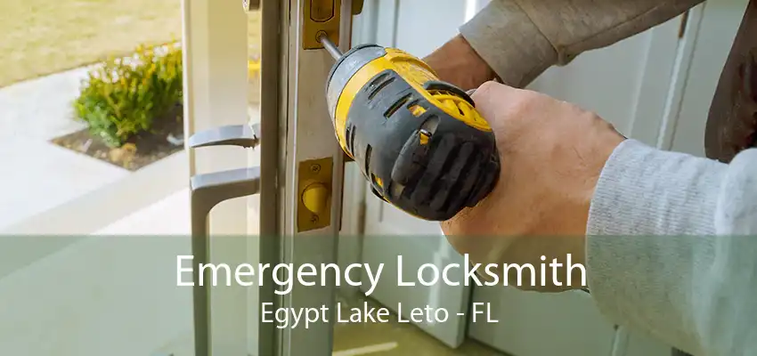 Emergency Locksmith Egypt Lake Leto - FL