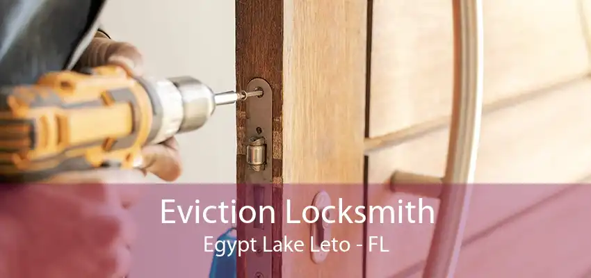 Eviction Locksmith Egypt Lake Leto - FL