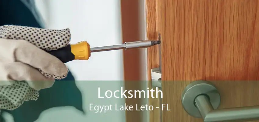 Locksmith Egypt Lake Leto - FL