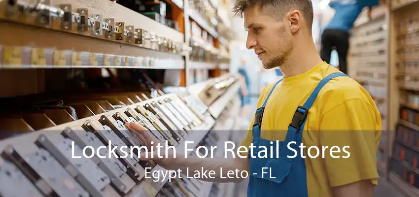 Locksmith For Retail Stores Egypt Lake Leto - FL