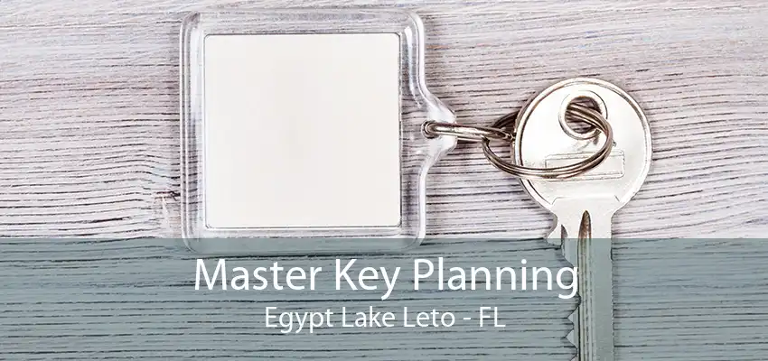 Master Key Planning Egypt Lake Leto - FL