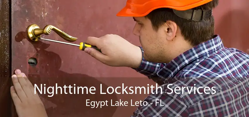 Nighttime Locksmith Services Egypt Lake Leto - FL