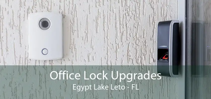 Office Lock Upgrades Egypt Lake Leto - FL